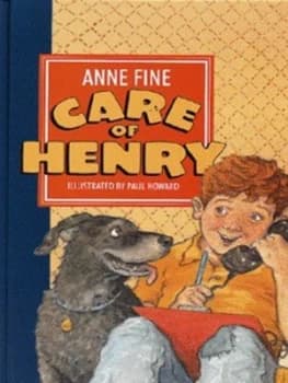 Care of Henry by Anne Fine and Paul Howard Hardback