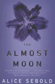 The Almost Moon by Alice Sebold Paperback