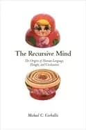 recursive mind the origins of human language thought and civilization up