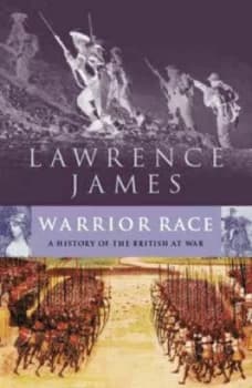 Warrior Race by Lawrence James Hardback
