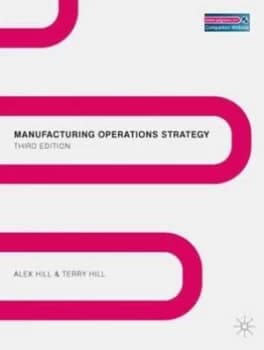 Manufacturing Operations Strategy by Alex Hill Paperback