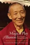 magical play of illusion the autobiography of trijang rinpoche