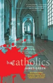 Bad Catholics by James Green Book