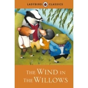 Ladybird Classics: The Wind in the Willows by Penguin Books Ltd (Hardback, 2013)