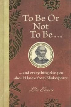 To Be or Not to Be-- by Liz Evers Hardback