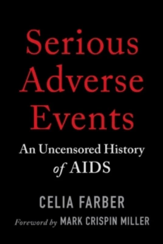 Serious Adverse Events : An Uncensored History of AIDS Paperback / softback