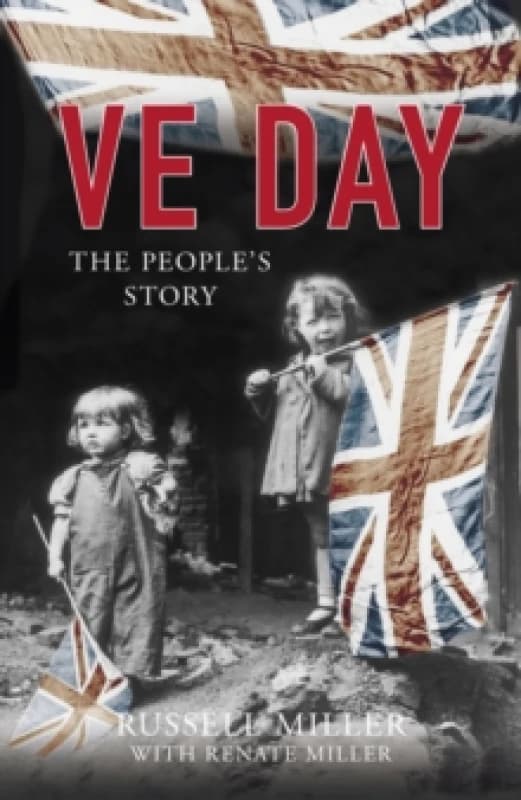 VE Day. Paperback. By Russell Miller, Renate Miller Books