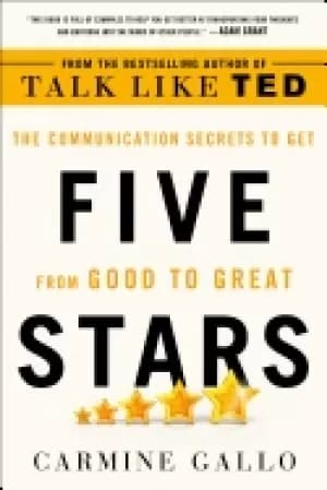 five stars the communication secrets to get from good to great