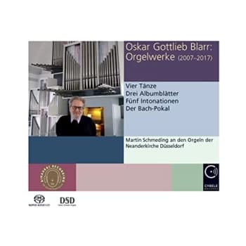 SCHMEDING MARTIN (organo) - Oskar Gottlieb Blarr: Orgelwerke (2007-2017) CD