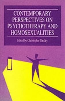 New Perspectives on Psychotherapy and Homosexualities by Christopher Shelley Paperback