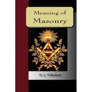 Meaning of Masonry by W.L. Wilmshurst Paperback