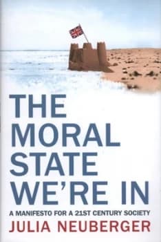 The Moral State Were in by Julia Neuberger Hardback