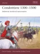 condottiere 1300 1500 infamous medieval mercenaries