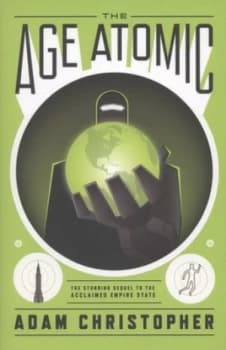 The Age Atomic by Adam Christopher Paperback