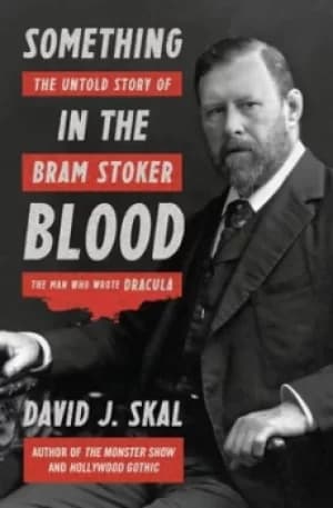 Something in the blood by David J Skal