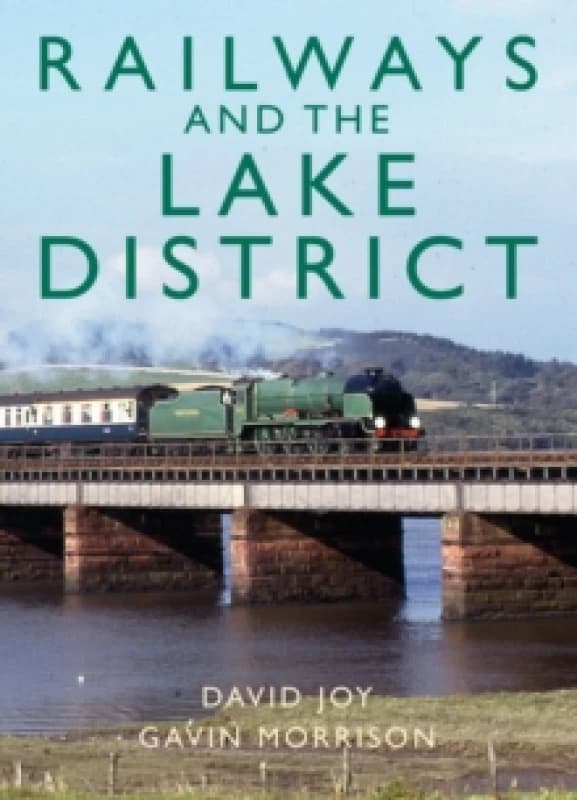 Railways and the Lake District Hardback