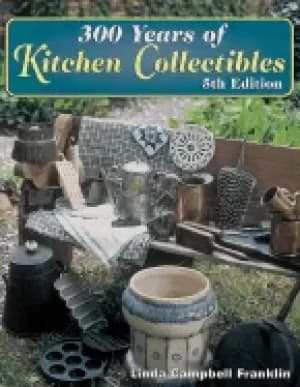 300 years of kitchen collectibles