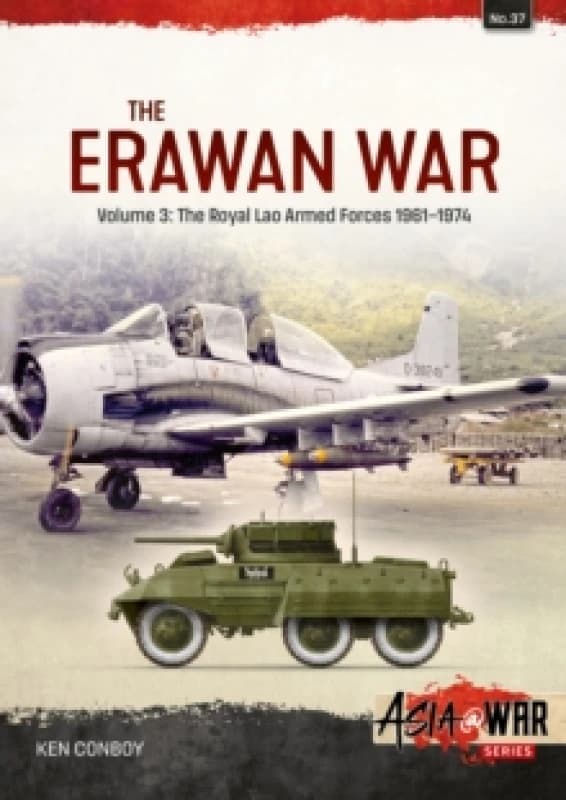 The Erawan War Volume 3 : The Royal Lao Armed Forces 1961-1974 Paperback / softback