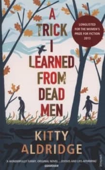 A Trick I Learned from Dead Men by Kitty Aldridge Book