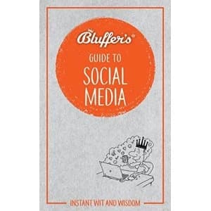Bluffer's Guide to Social Media Instant Wit and Wisdom Paperback / softback 2018