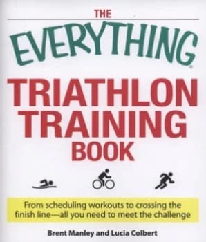 The Everything Triathlon Training Book by Brent Manley Paperback