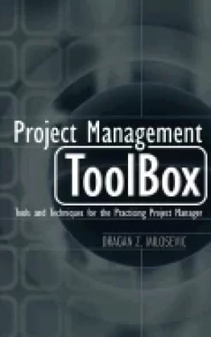 project management toolbox tools and techniques for the practicing project