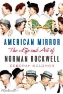 american mirror the life and art of norman rockwell