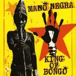 King of Bongo by Mano Negra CD Album