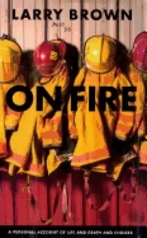 on fire a personal account of life and death and choices
