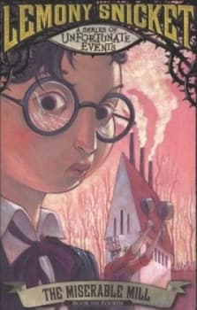 The Miserable Mill by Lemony Snicket Paperback