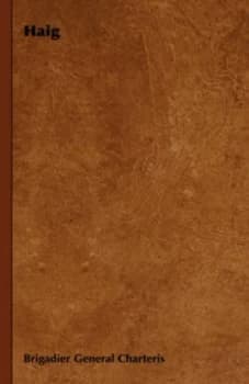 Haig by Brigadier General Charteris Hardback