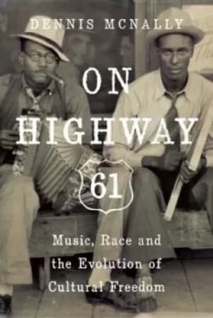 On Highway 61 by Dennis McNally