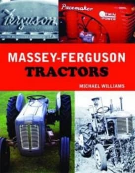Massey-Ferguson Tractors by Michael Williams Hardback