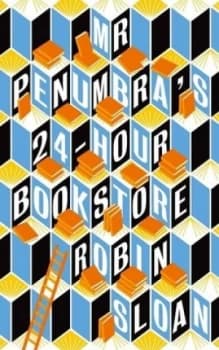 Mr Penumbras 24-Hour Bookstore by Robin Sloan Book