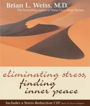 Eliminating stress finding inner peace by Brian L Weiss