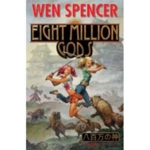 Eight Million Gods by Wen Spencer (Hardback, 2013)