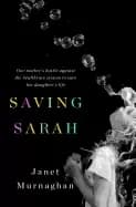 saving sarah one mothers battle against the health care system to save her