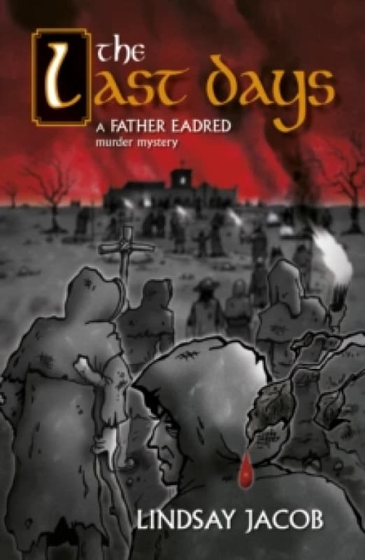 The Last Days : A Father Eadred Murder Mystery Paperback / softback