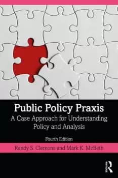 Public Policy PraxisA Case Approach for Understanding Policy and Analysis