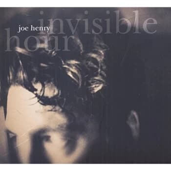 Joe Henry - Invisible Hour CD