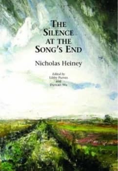 The Silence at the Songs End by Nicholas Heiney and Libby Purves and Duncan Wu Book