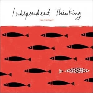 Independent Thinking by Ian Gilbert Paperback