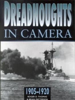 Dreadnoughts in Camera by Roger D Thomas and Brian Patterson Hardback