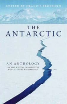 The Antarctic by Francis Spufford Paperback