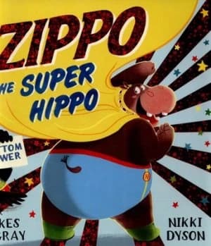 Zippo the Super Hippo by Kes Gray Book