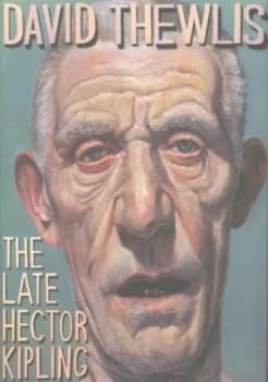 The Late Hector Kipling by David Thewlis Hardback