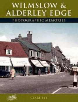 Wilmslow and Alderley Edge by Clare Pye Hardback