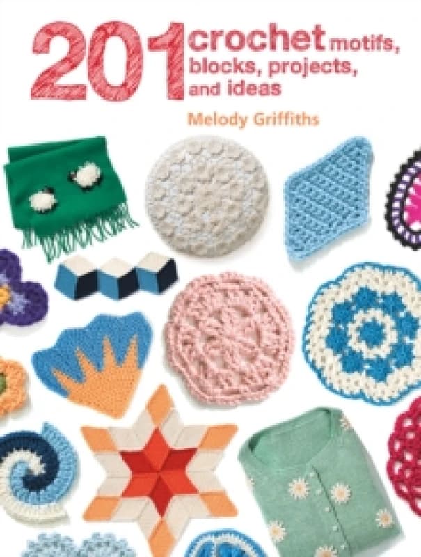 201 Crochet Motifs, Blocks, Projects and Ideas Paperback / softback
