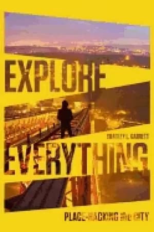 explore everything place hacking the city