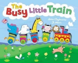 The Busy Little Train by Anna Claybourne and Jo Moon and Jo Moon Hardback